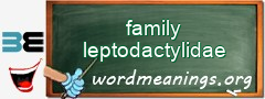 WordMeaning blackboard for family leptodactylidae